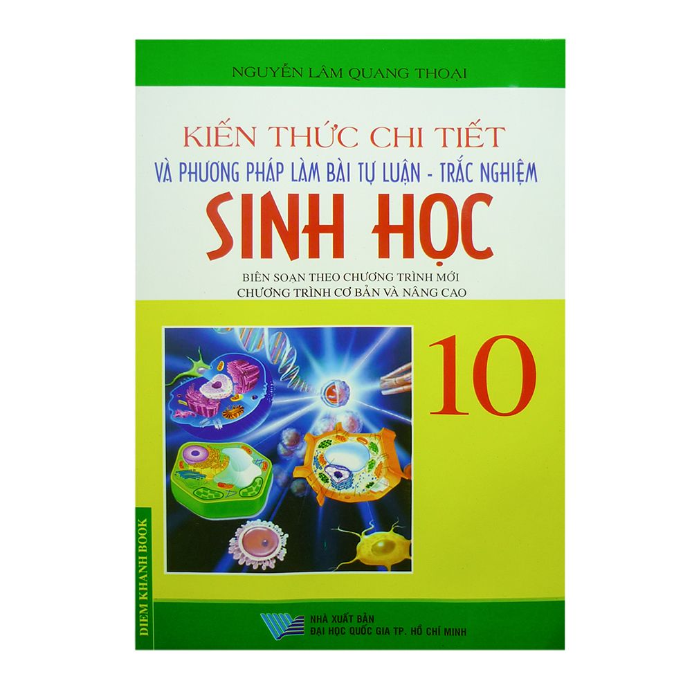 Kiến Thức Chi Tiết Và Phương Pháp Làm Bài Tự Luận - Trắc Nghiệm Sinh Học Lớp 10