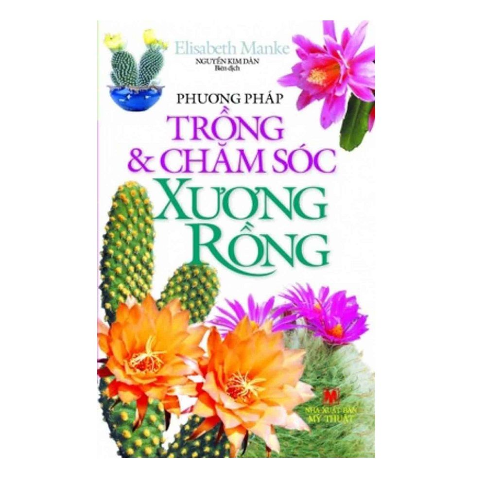 Phương Pháp Trồng Và Chăm Sóc Xương Rồng