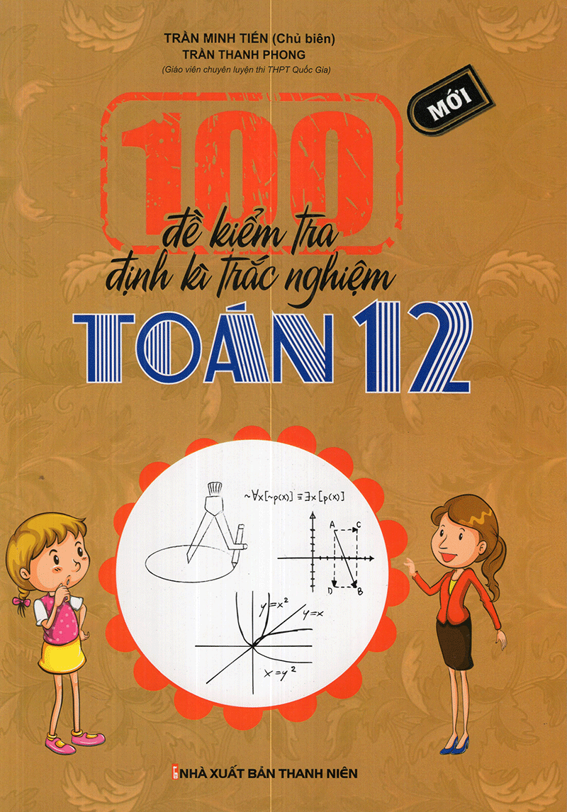 100 Đề Kiểm Tra Định Kì Trắc Nghiệm - Toán 12