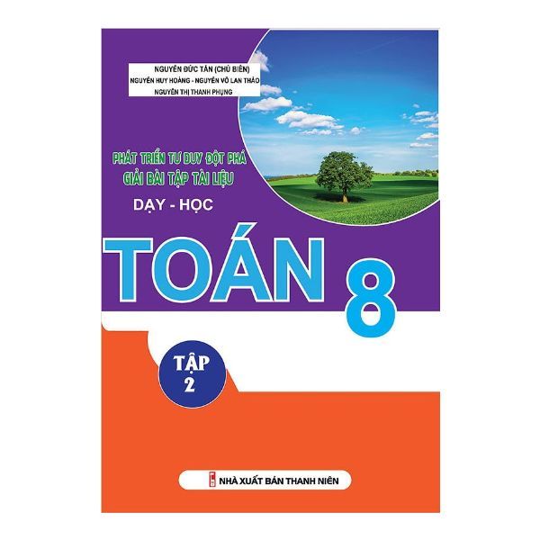 Phát Triển Tư Duy Đột Phá Giải Bài Tập Tài Liệu - Dạy Học Toán 8 - Tập 2
