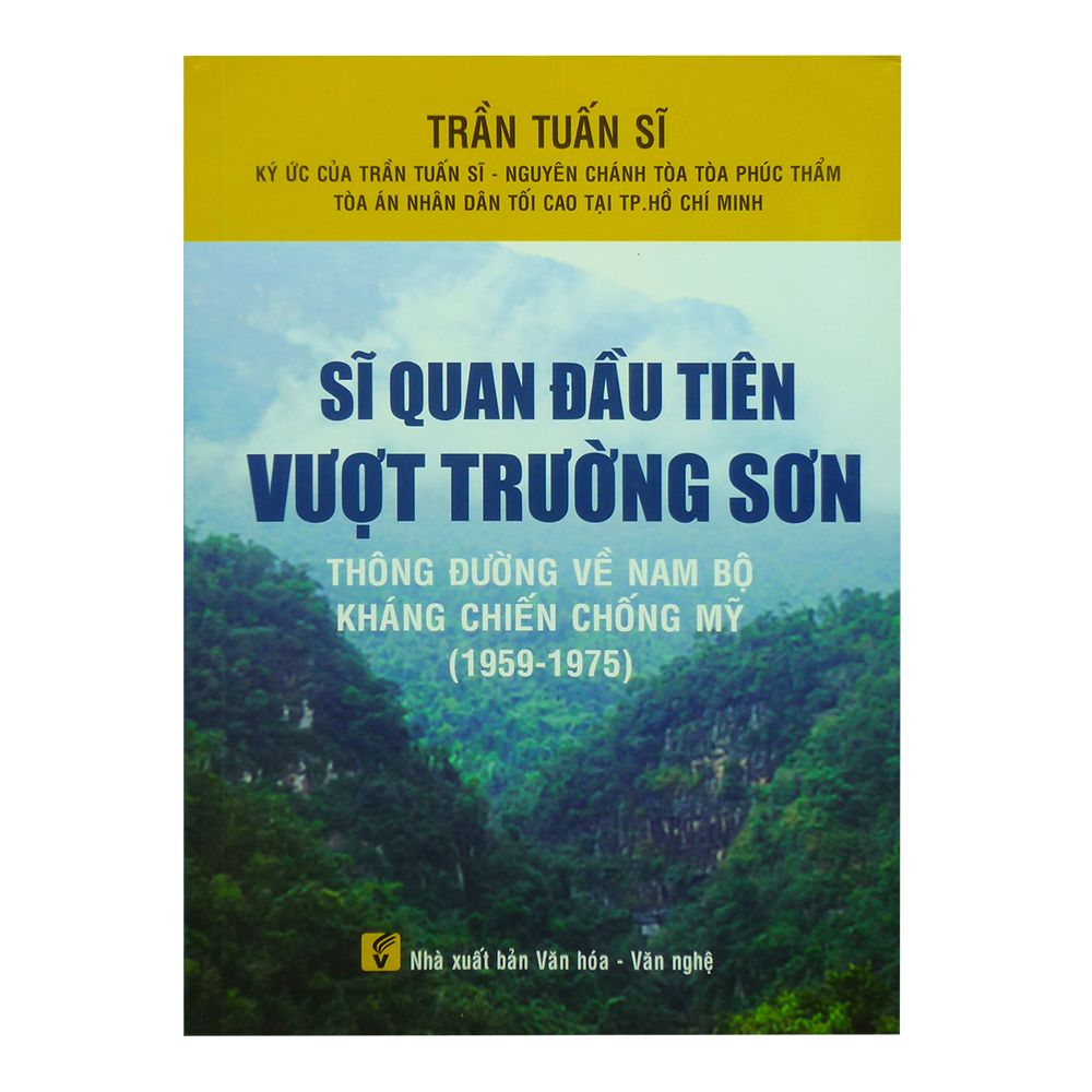 Sĩ Quan Đầu Tiên Vượt Trường Sơn - Thông Đường Về Nam Bộ Kháng Chiến Chống Mỹ (1959-1975)