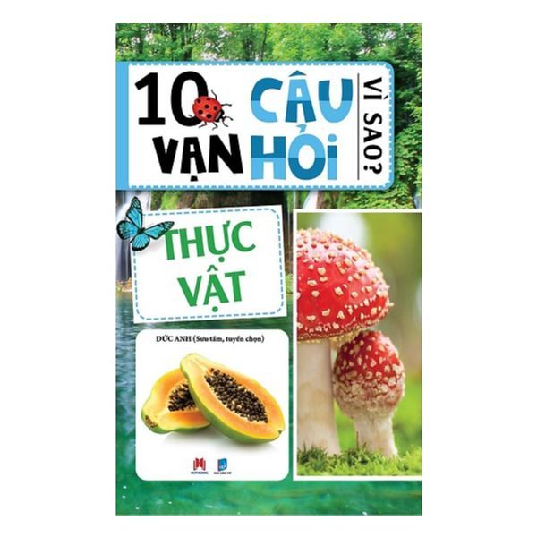 10 Vạn Câu Hỏi Vì Sao - Thực Vật