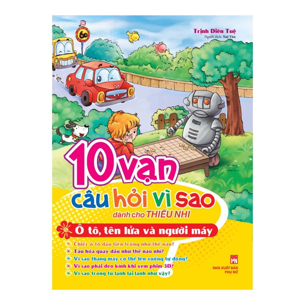 10 Vạn Câu Hỏi Vì Sao Dành Cho Thiếu Nhi - Ô Tô, Tên Lửa Và Người Máy