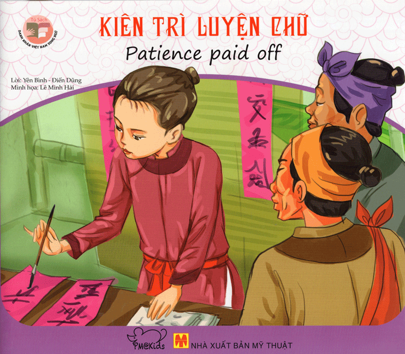 Danh Nhân Việt Nam - Kiên Trì Luyện Chữ - Patience Paid Off(Song Ngữ Anh - Việt)