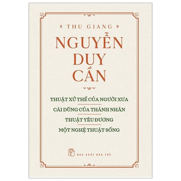 Thuật Xử Thế Cùa Người Xưa - Cái Dũng Của Thánh Nhân - Thuật Yêu Đương - Một Nghệ Thuật Sống