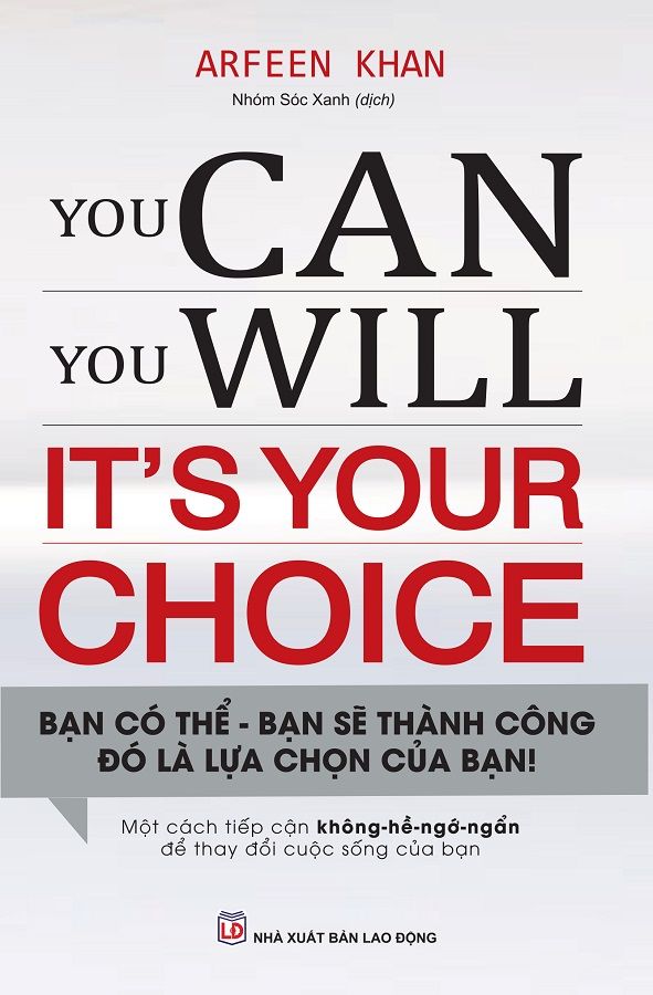 You Can You Will It's Your Choice! - Bạn Có Thể Bạn Sẽ Thành Công Đó Là Lựa Chọn Của Bạn!