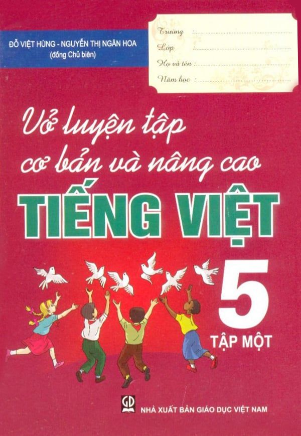 Vở Luyện Tập Cơ Bản Và Nâng Cao Tiếng Việt Lớp 5 - Tập 1 (Đỗ Việt Hùng - Nguyễn Thị Ngân Hoa)
