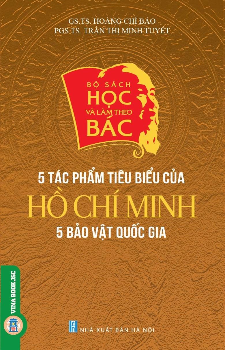 Bộ Sách Học Và Làm Theo Lời Bác: 5 Tác Phẩm Tiêu Biểu Của Hồ Chí Minh - 5 Bảo Vật Quốc Gia
