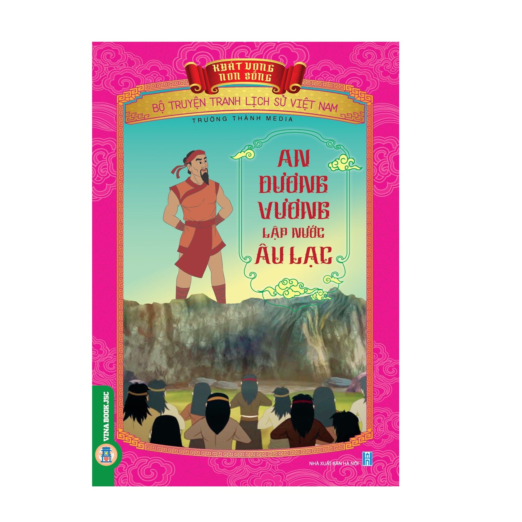 Bộ Truyện Tranh Lịch Sử Việt Nam - Khát Vọng Non Sông: An Dương Vương Lập Nước Âu Lạc