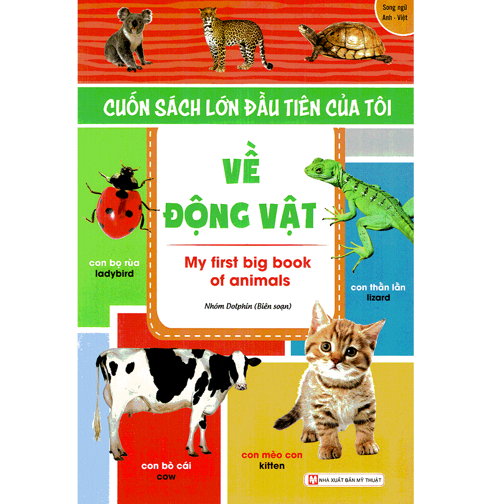 Cuốn Sách Lớn Đầu Tiên Của Tôi Về Động Vật - My First Big Book Of Animals (Song Ngữ Anh - Việt)