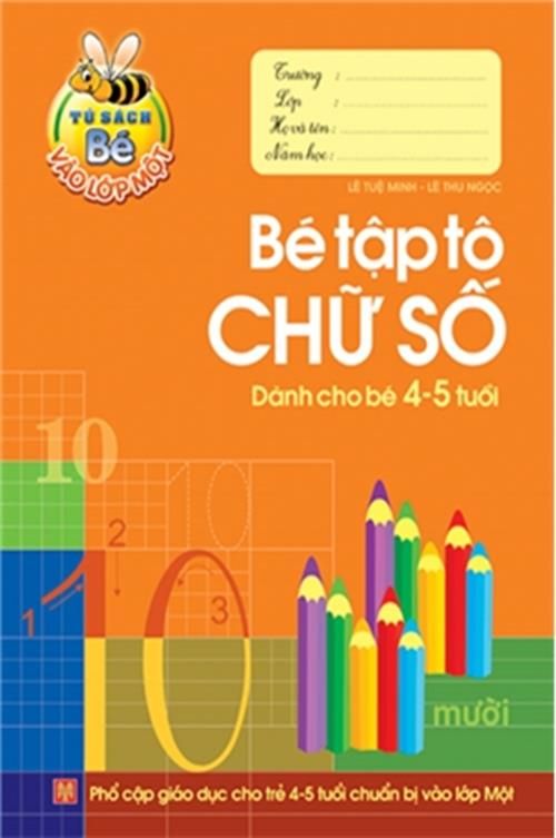 Bé Vào Lớp 1 - Bé Tập Tô - Chữ Số (4 - 5 T) B8