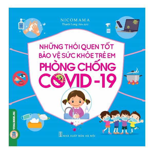 Những Thói Quen Tốt Bảo Vệ Sức Khỏe Trẻ Em Phòng Chống COVID-19