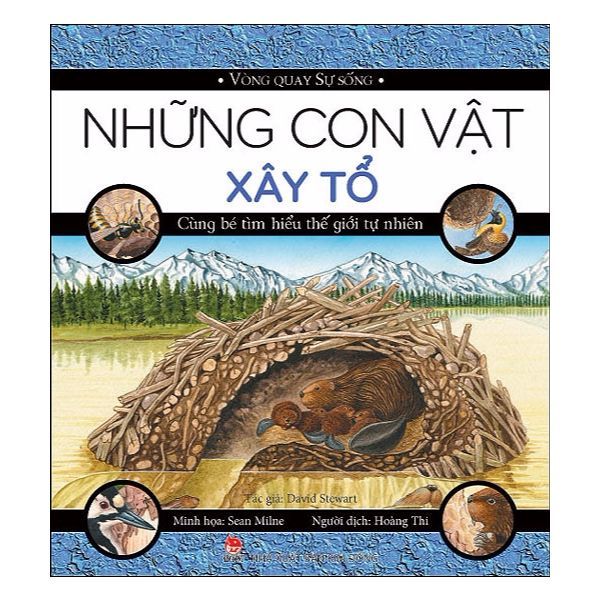 Vòng Quay Sự Sống - Những Con Vật Xây Tổ
