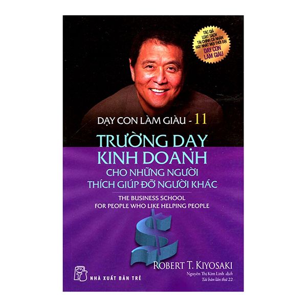 Dạy Con Làm Giàu (Tập 11) - Trường Dạy Kinh Doanh Cho Những Người Thích Giúp Đỡ Người Khác