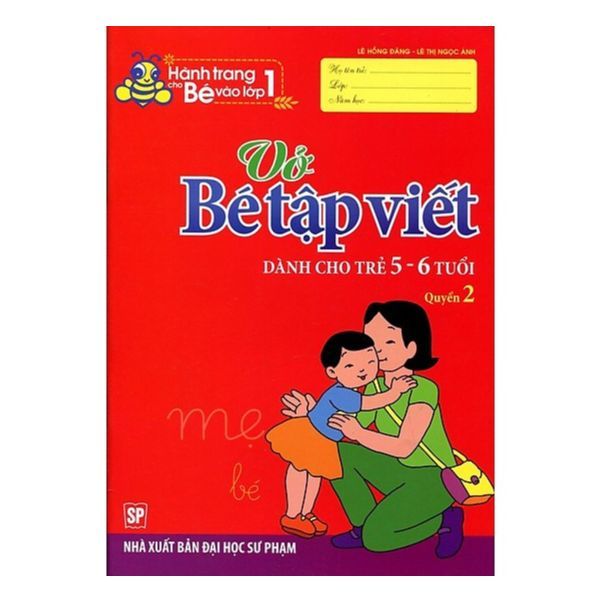 Hành Trang Cho Bé Vào Lớp 1 - Vở Bé Tập Viết (5 - 6T) Quyển 1