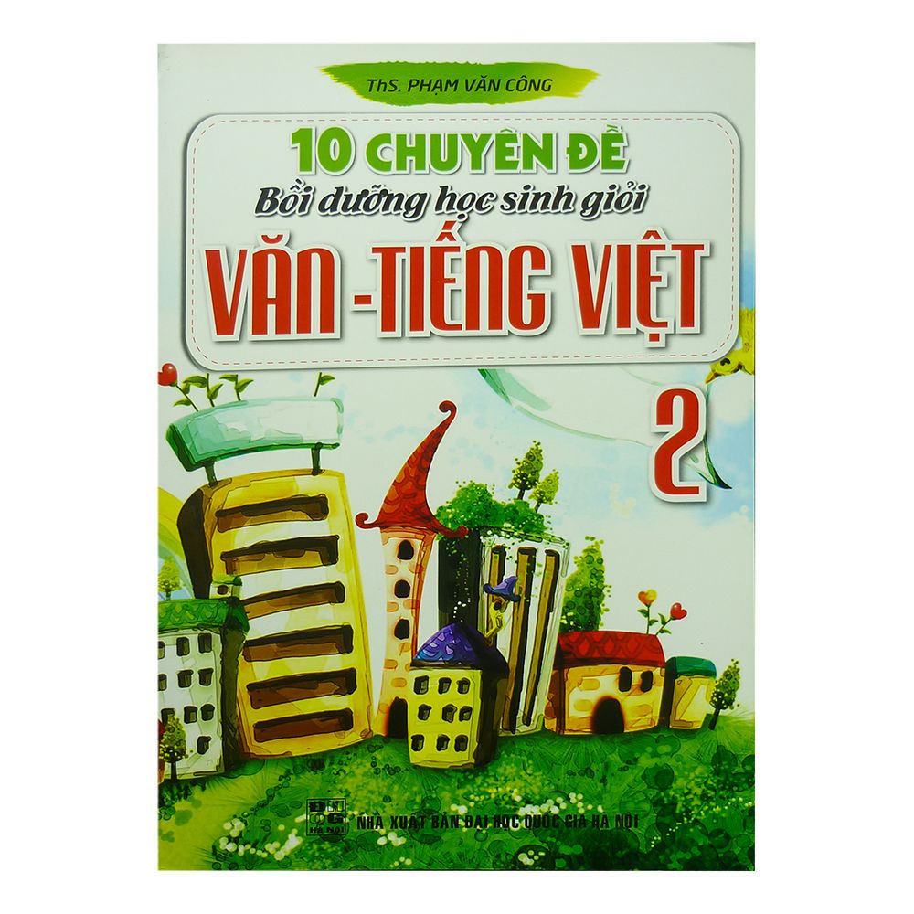 10 Chuyên Đề Bồi Dưỡng Học Sinh Giỏi Văn - Tiếng Việt Lớp 2
