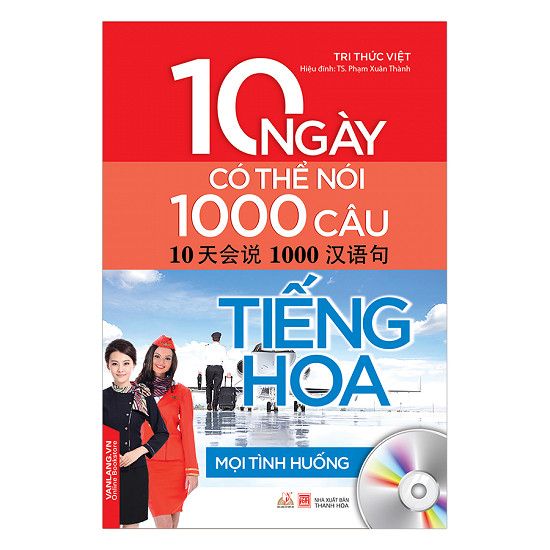  10 Ngày Có Thể Nói 1000 Câu Tiếng Hoa Mọi Tình Huống 