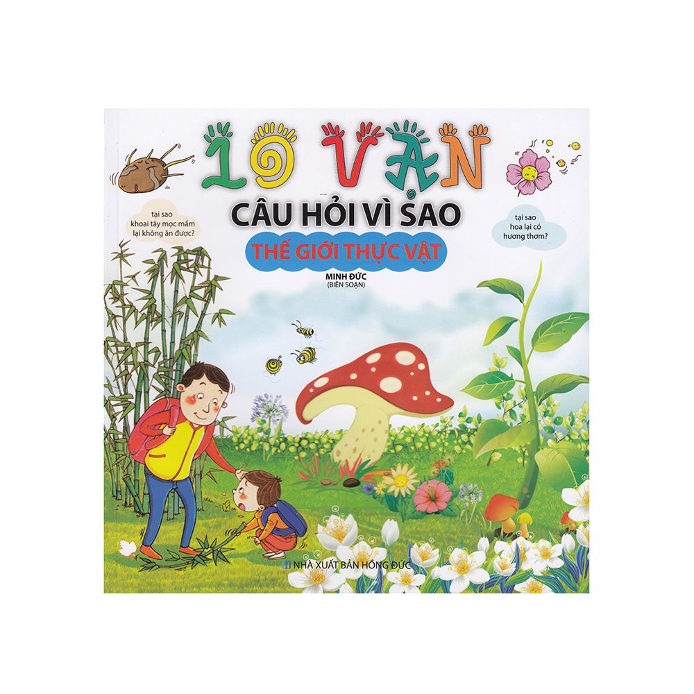 10 Vạn Câu Hỏi Vì Sao - Thế Giới Thực Vật