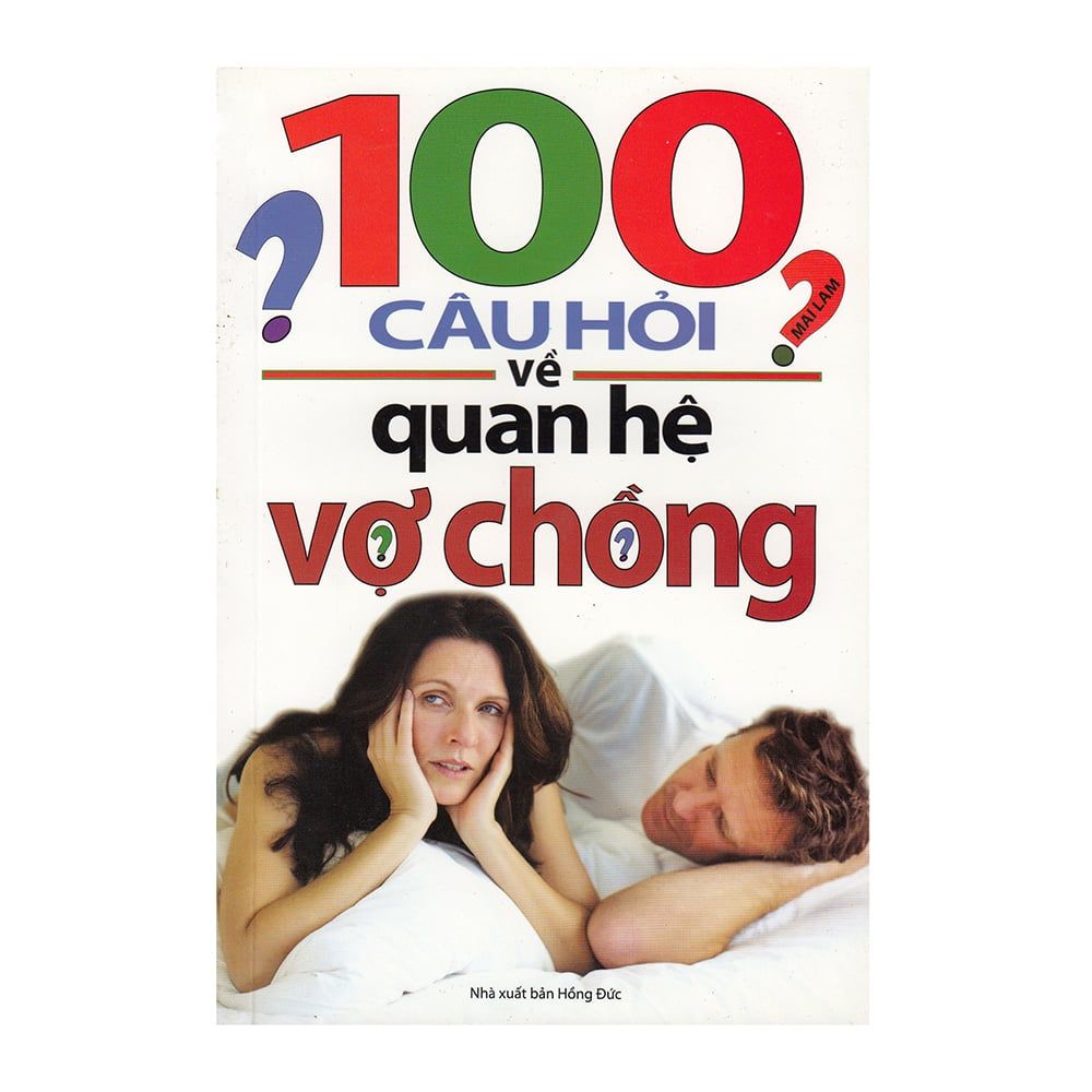 100 Câu Hỏi Về Quan Hệ Vợ Chồng