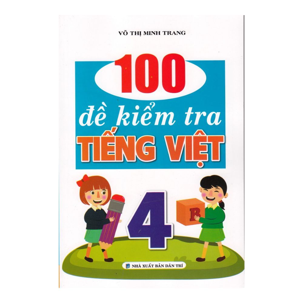 100 Đề Kiểm Tra Tiếng Việt Lớp 4