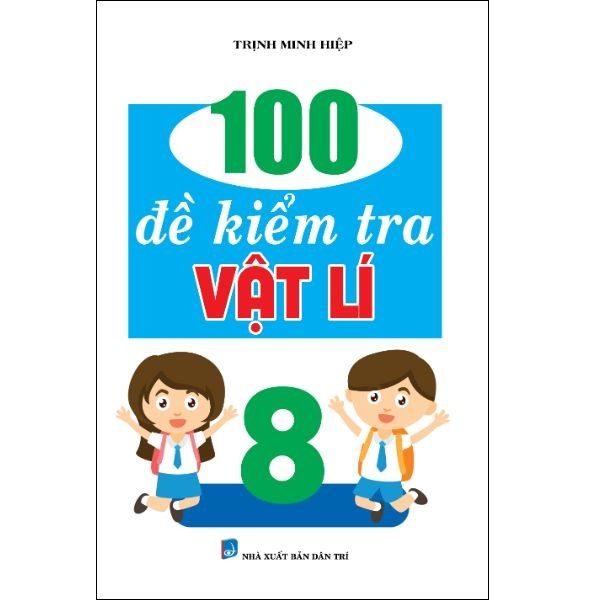 100 Đề Kiểm Tra Vật Lí 8