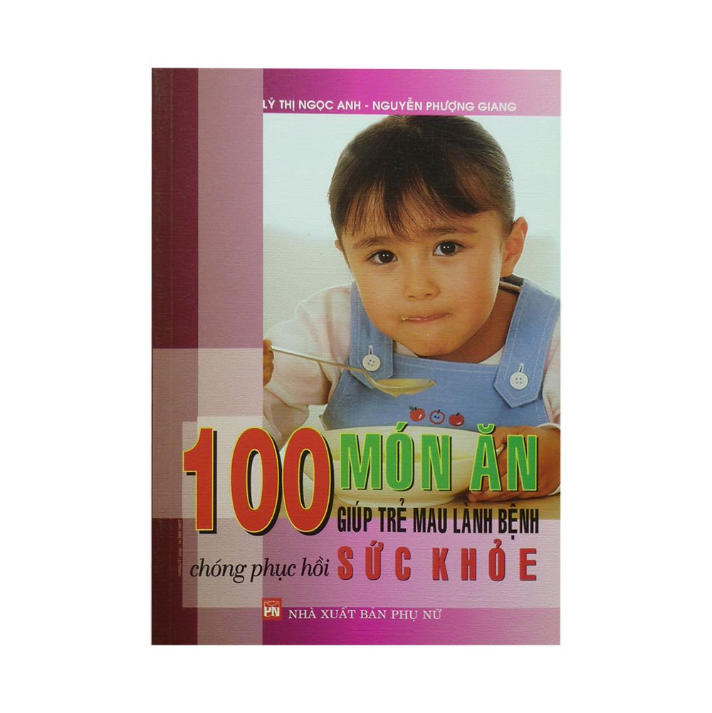 100 Món Ăn Giúp Trẻ Mau Lành Bệnh Chóng Phục Hồi Sức Khỏe