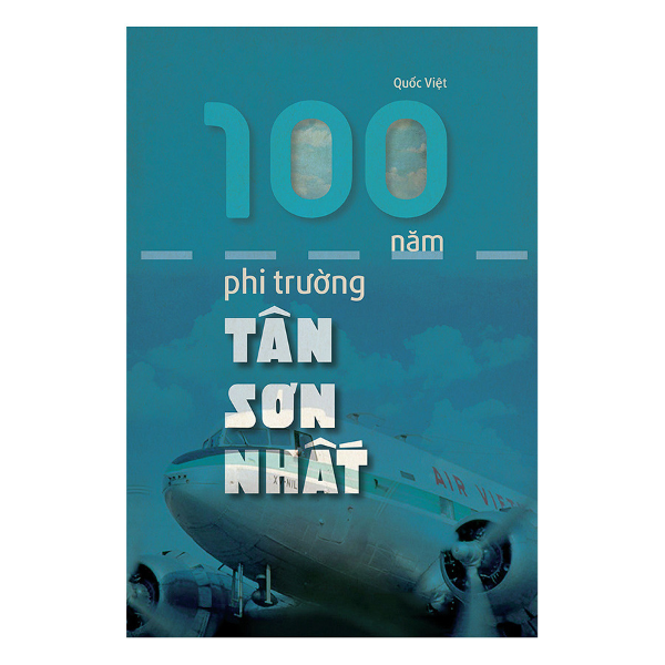  100 Năm Phi Trường Tân Sơn Nhất 