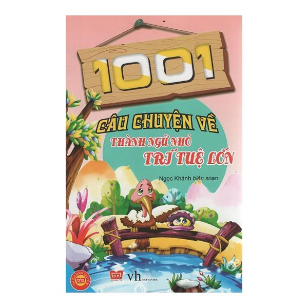 1001 Câu Chuyện Về Thành Ngữ Nhỏ Trí Tuệ Lớn