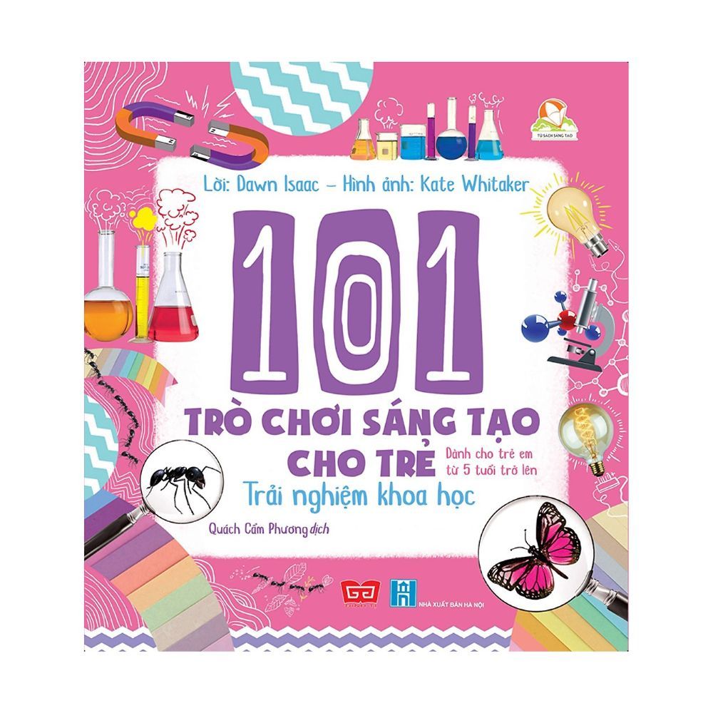 101 Trò Chơi Sáng Tạo Cho Trẻ - Trải Nghiệm Khoa Học