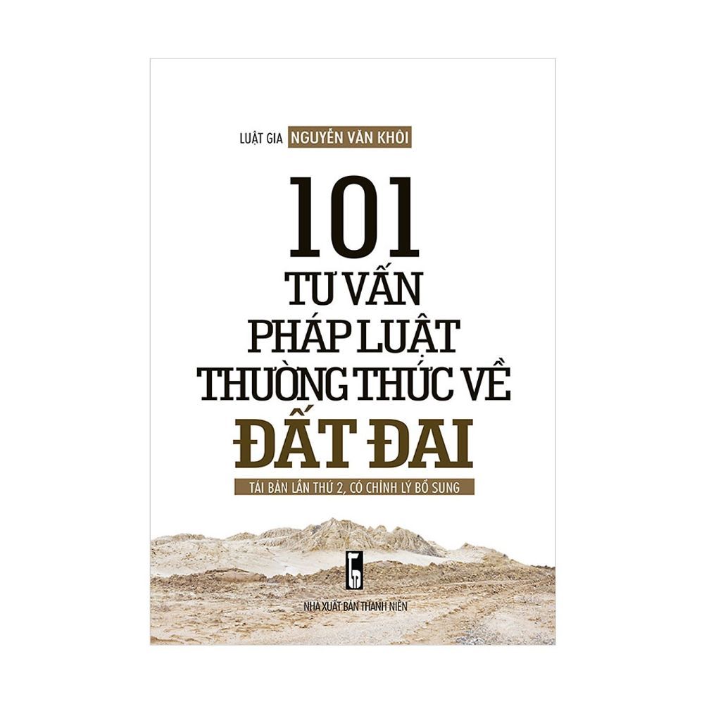 101 Tư Vấn Pháp Luật Thường Thức Về Đất Đai (Tái Bản)