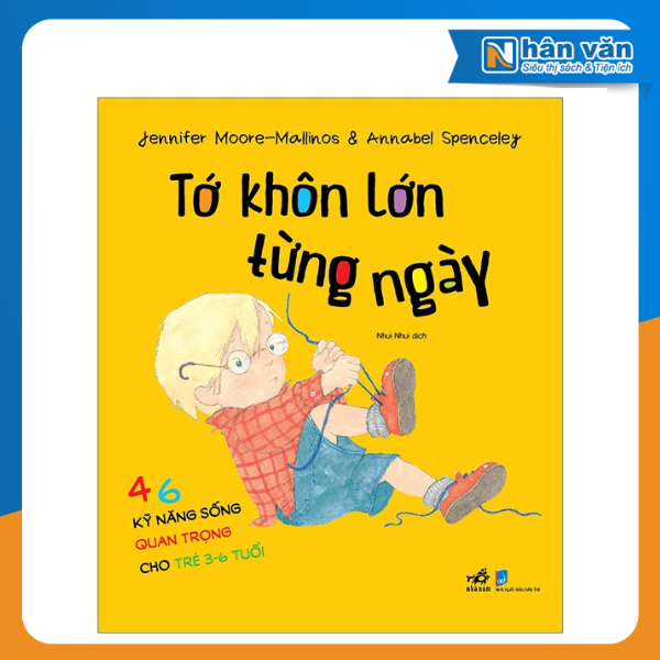 Tớ Khôn Lớn Từng Ngày - 46 Kỹ Năng Sống Quan Trọng Cho Trẻ Từ 3-6 Tuổi