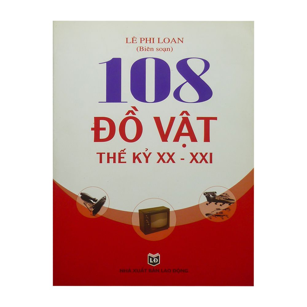  108 Đồ Vật Thế Kỷ XX - XXI 