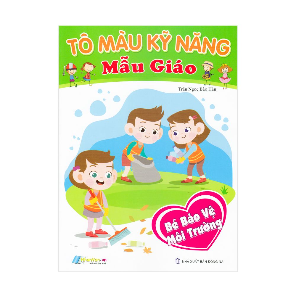 Tô Màu Kỹ Năng Mẫu Giáo - Bé Bảo Vệ Môi Trường