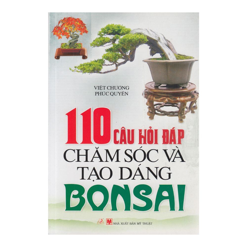 110 Câu Hỏi Đáp Chăm Sóc Và Tạo Dáng Bonsai