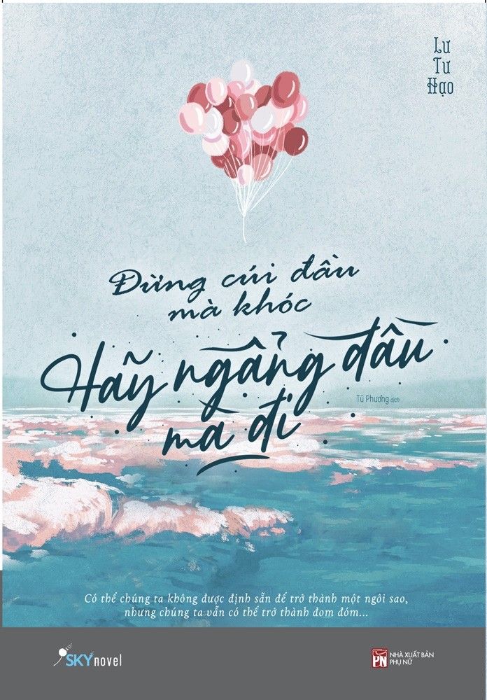 Đừng Cúi Đầu Mà Khóc, Hãy Ngẫng Đầu Mà Đi