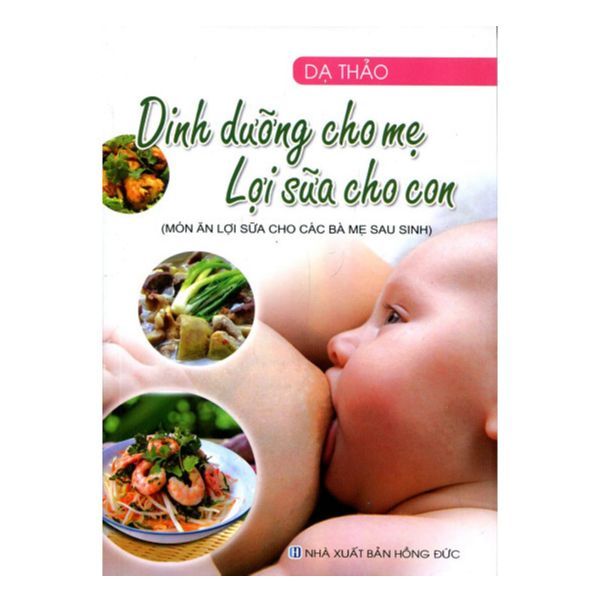 Dinh Dưỡng Cho Mẹ - Lợi Sữa Cho Con