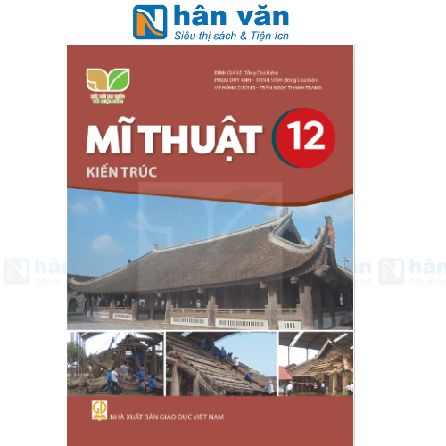 Mĩ Thuật 12 - Kiến Trúc - Kết Nối Tri Thức Với Cuộc Sống