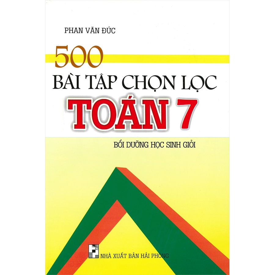  500 Bài Tập Chọn Lọc Toán - Lớp 7 - Bồi Dưỡng Học Sinh Giỏi 