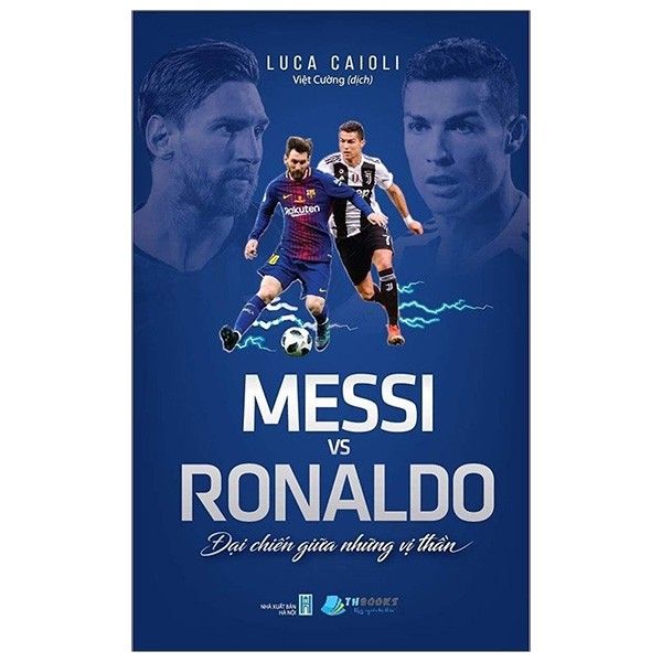 Messi Vs Ronaldo - Đại Chiến Giữa Những Vị Thần