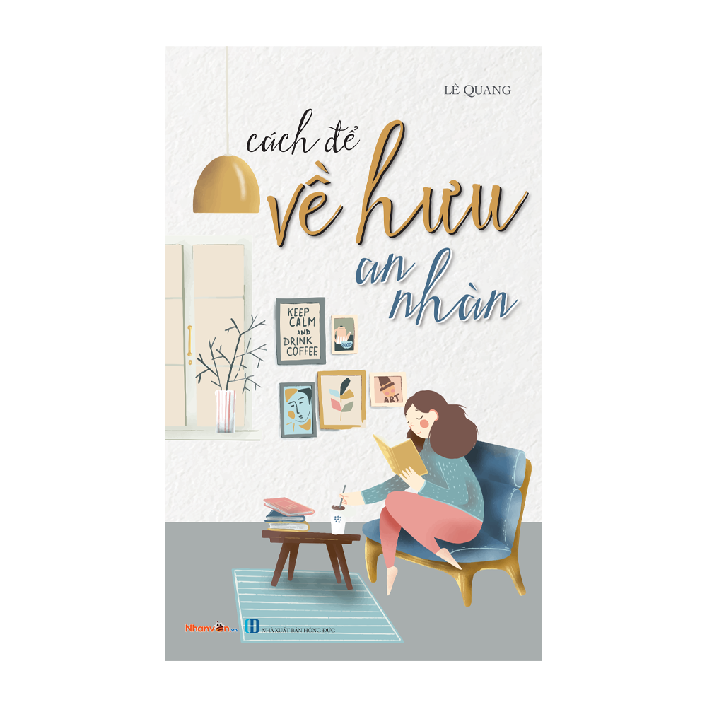 Kỹ Năng Sống - Bộ Sách Cách Để Trở Thành - Cách Để Về Hưu An Nhàn