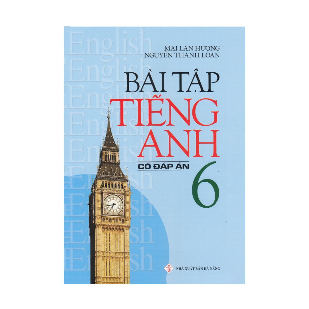 Bài Tập Tiếng Anh Lớp 6 (Có Đáp Án) (Tái Bản 2020)