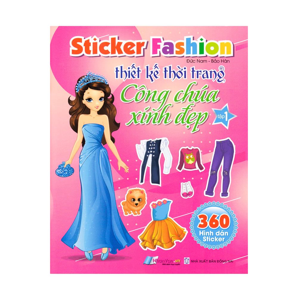 Sticker Fashion - Thiết Kế Thời Trang Công Chúa Xinh Đẹp (360 Hình Dán Sticker) (Tập 1)