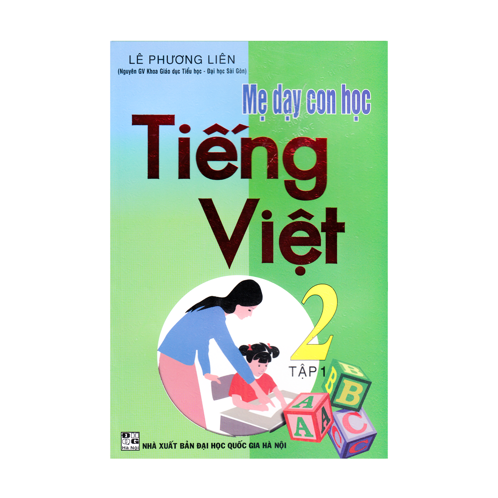 Mẹ Dạy Con Học Tiếng Việt Lớp 2 - Tập 1