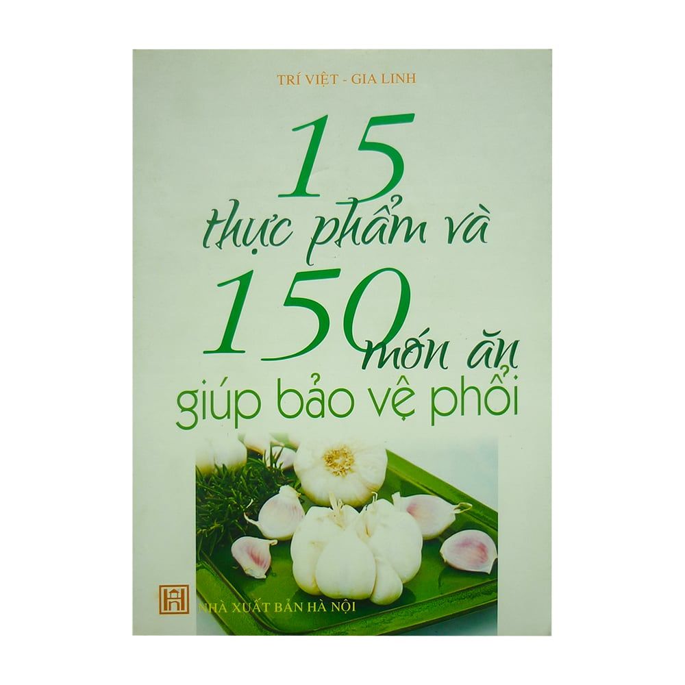 15 Thực phẩm và 150 món ăn giúp bảo vệ phổi