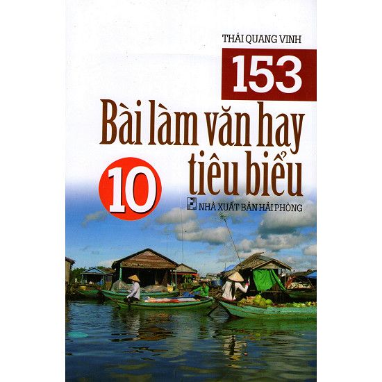  153 Bài làm Văn Hay Tiêu Biểu Lớp 10 