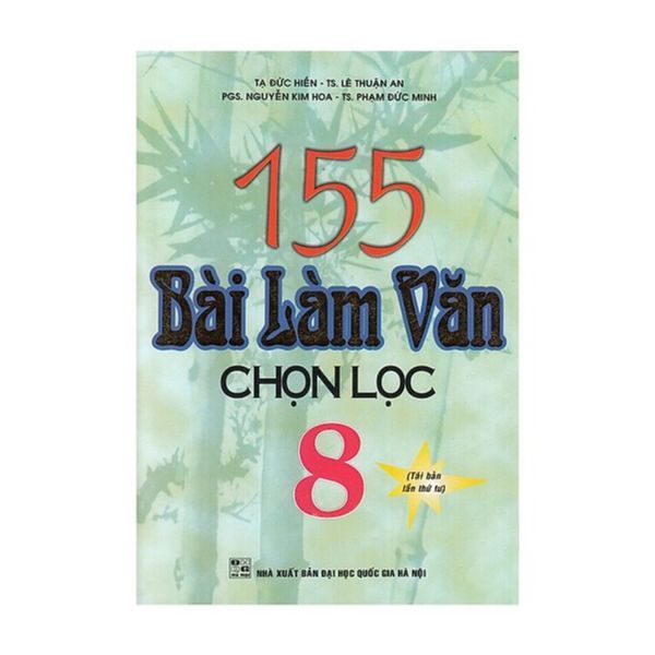 155 Bài Làm Văn Chọn Lọc Lớp 8 (Tái Bản)