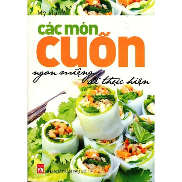 Các Món Cuốn Ngon Miệng Dễ Thực Hiện