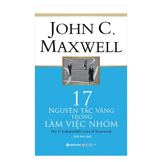 17 Nguyên Tắc Vàng Trong Làm Việc Nhóm