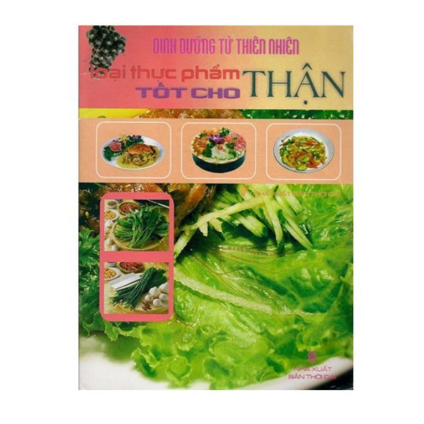 Dinh Dưỡng Từ Thiên Nhiên - Loại Thực Phẩm Tốt Cho Thận