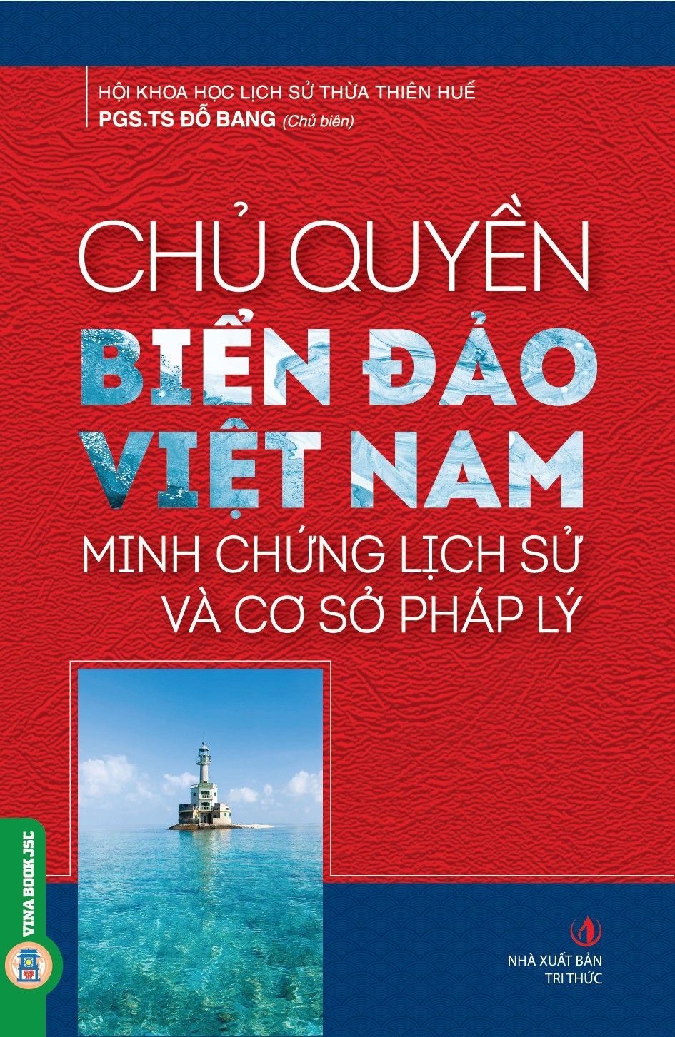 Chủ Quyền Biển Đảo Việt Nam - Minh Chứng Lịch Sử Và Cơ Sở Pháp Lý